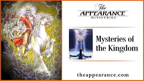 The Appearance Mysteries Of The Kingdom 05