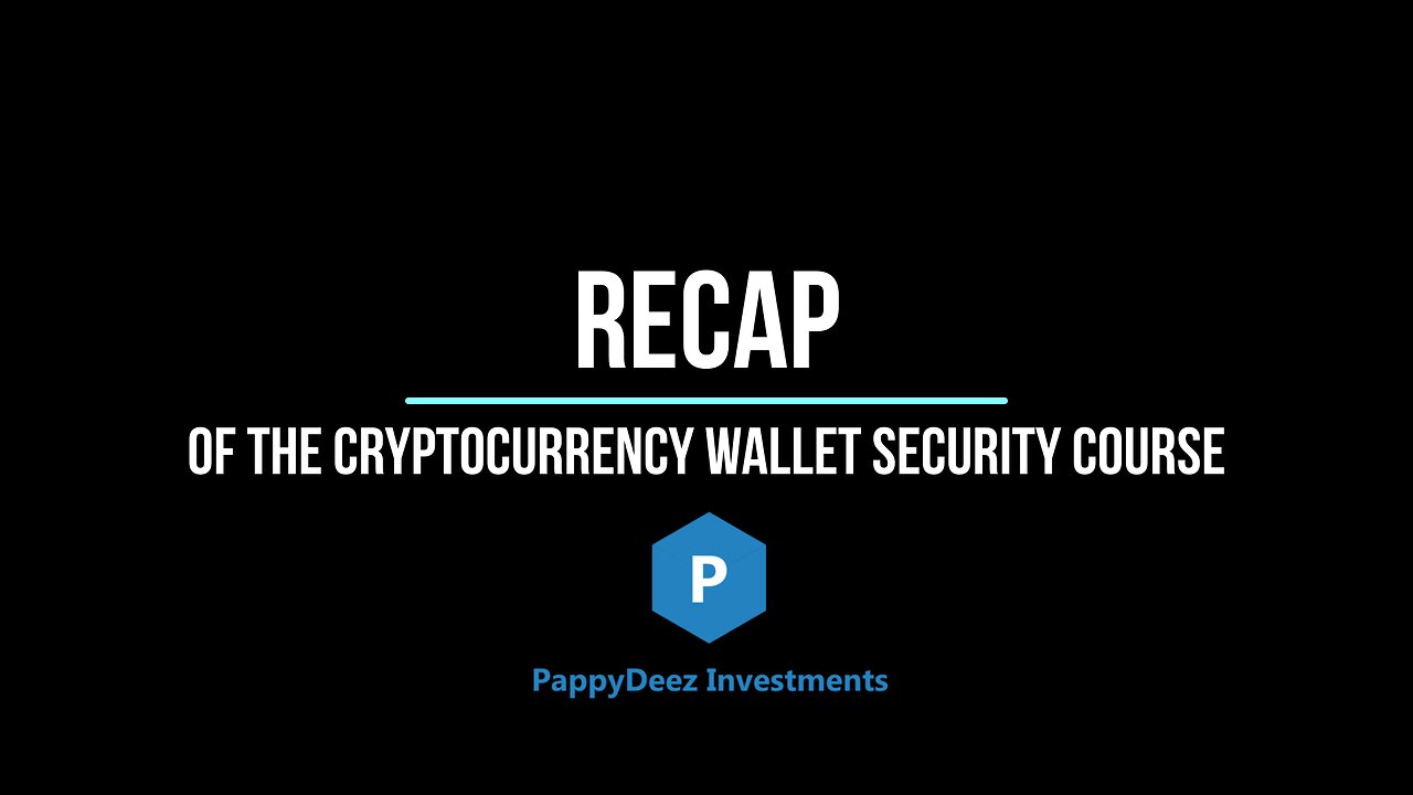 A Recap Of the Cryptocurrency Wallet Security Course