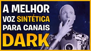 🔴 A VOZ SINTÉTICA MAIS HUMANA PARA CANAIS DARK 🔴