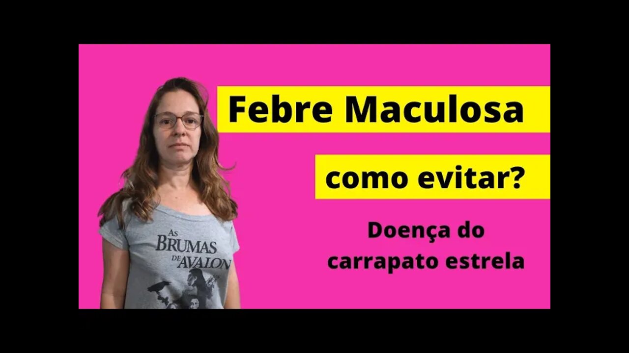 Febre maculosa: Como prevenir? Doença do carrapato estrela (caso dos PMs no Rio de Janeiro)