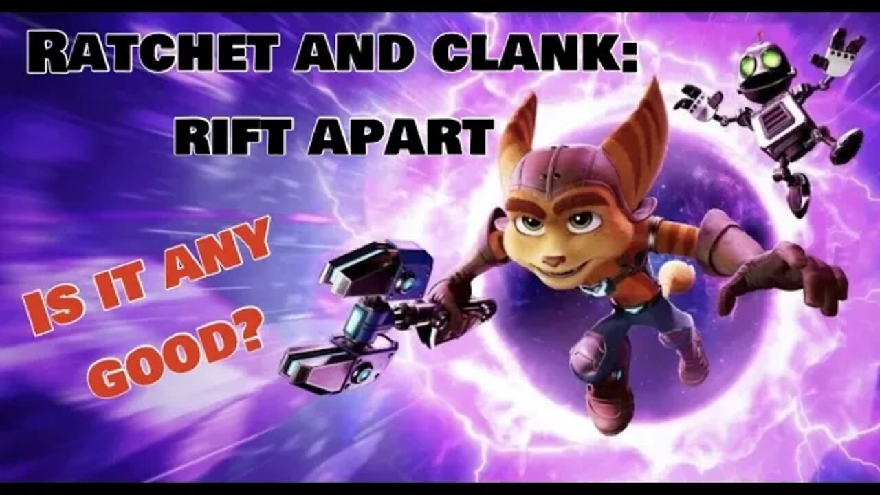 RATCHET AND CLANK: RIFT APART HONEST GAME REVIEW