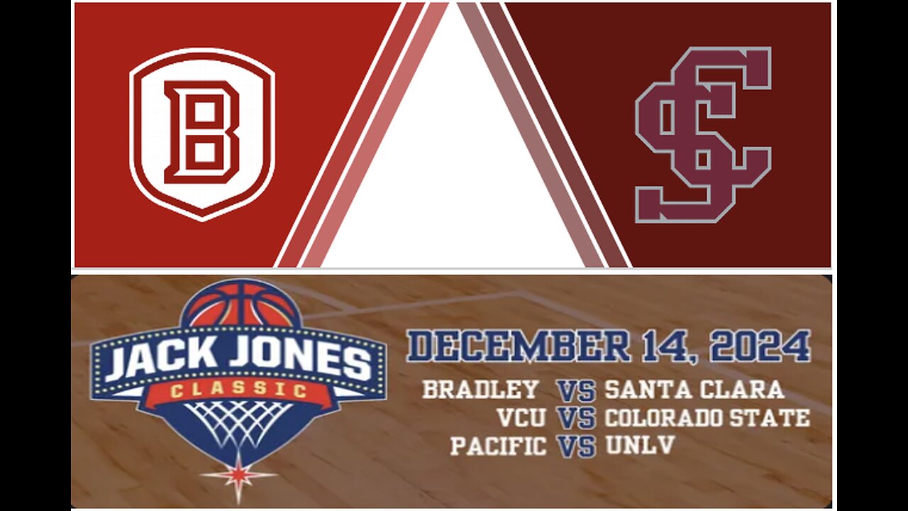 2024 Jack Jones Classic - Bradley Braves vs Santa Clara Broncos