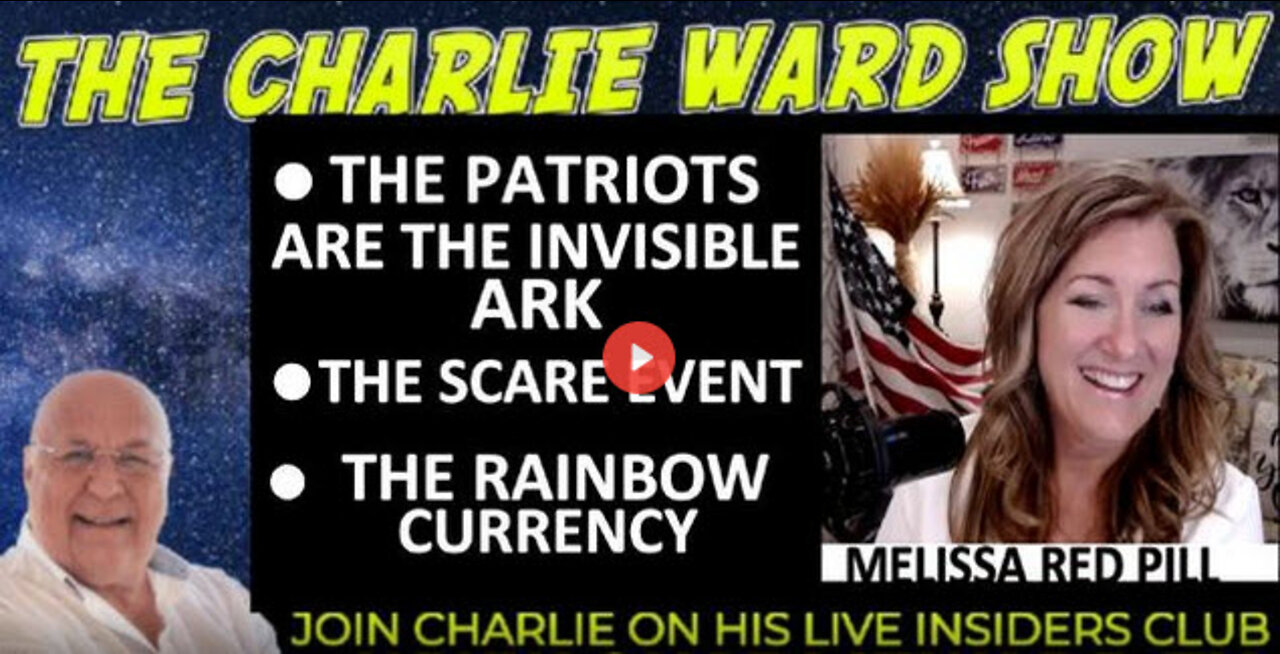 THE RAINBOW CURRENCY, THE SCARE EVENT WITH MELISSA REDPILL & CHARLIE WARD