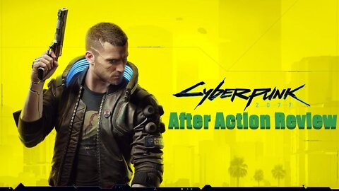 Cyberpunk 2077 After Action Review