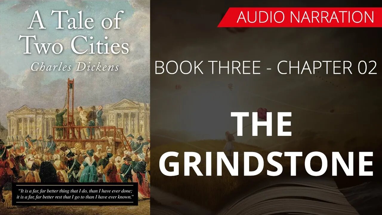 THE GRINDSTONE - TALE OF TWO CITIES (BOOK - 3) By CHARLES DICKENS | Chapter 02 | Audio Narration