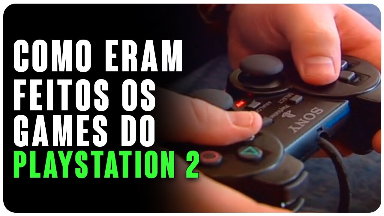 COMO ERAM FEITOS OS JOGOS DO GPLAYSTATION 2