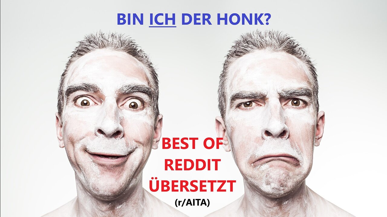 Bin ich der Honk? #1 (r/AITA Reddit - Deutsch übersetzt!)