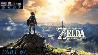 Zelda: Breath of The Wild Playthrough 67