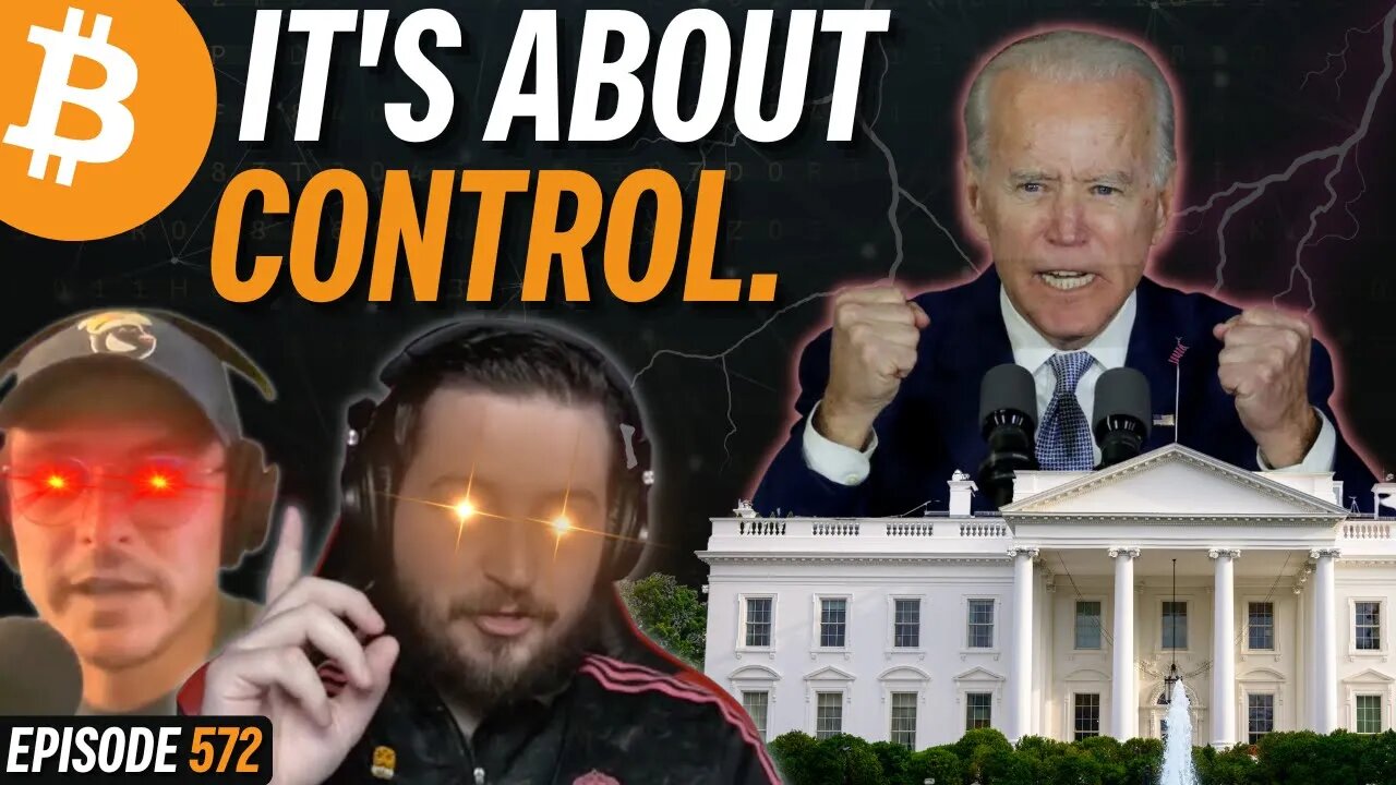 Biden White House Wants to Ban Bitcoin Mining | EP 572