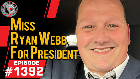 Miss Ryan Webb For President | Nick Di Paolo Show #1392