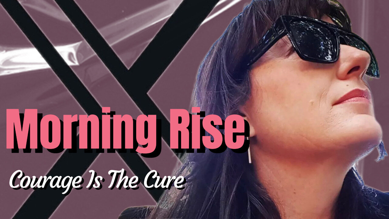 MORNING RISE with Courage Is The Cure 8 July 2024