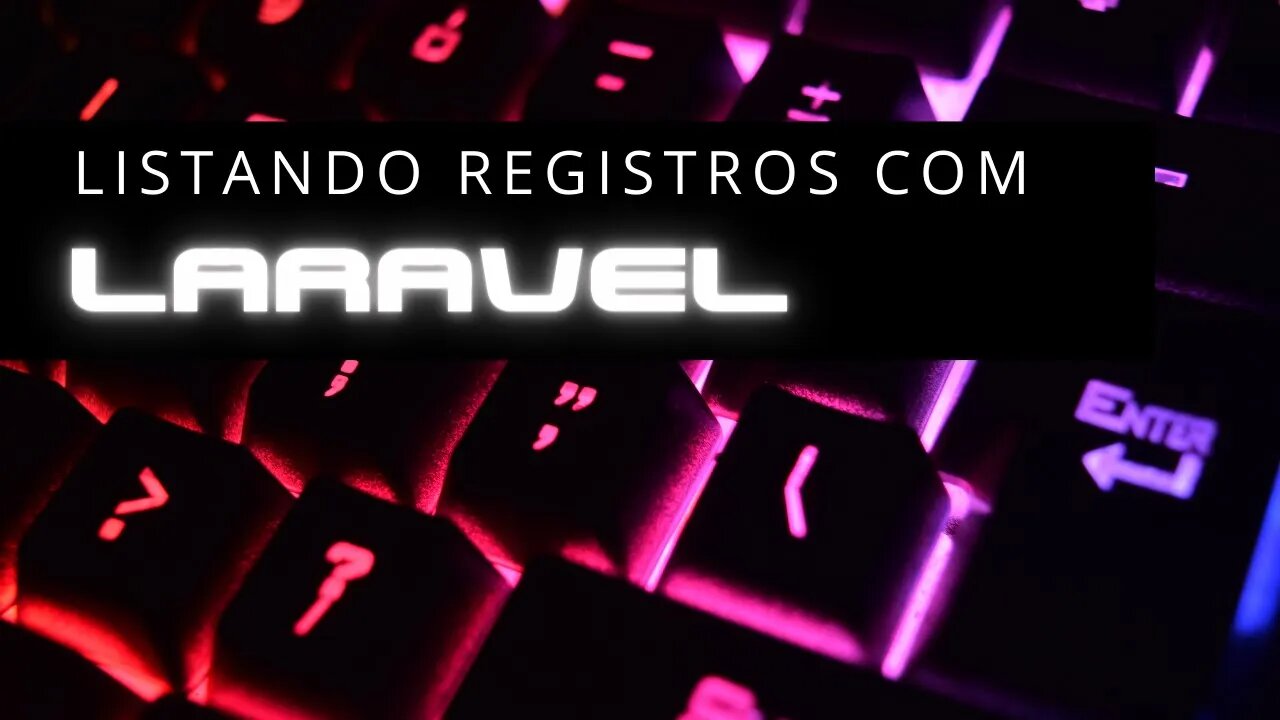 Listando Registros do Banco de Dados no HTML - Curso Laravel Grátis 2022