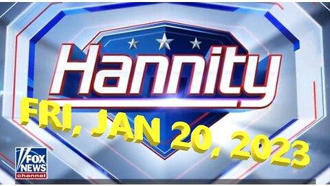 Hannity 01-20-2023