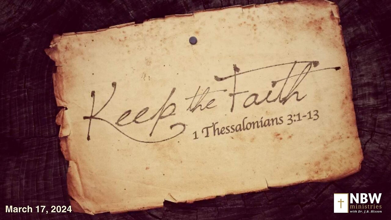 Keep the Faith (1 Thessalonians 3:1-13)