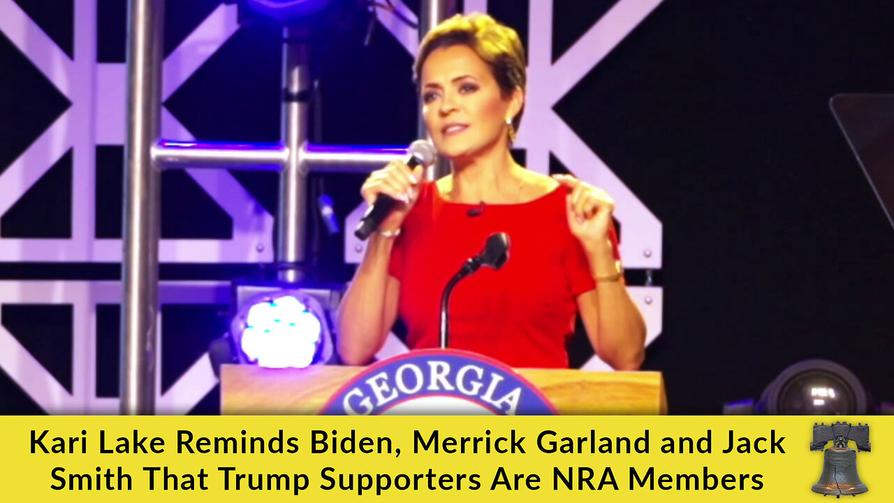 Kari Lake Reminds Biden, Merrick Garland and Jack Smith That Trump Supporters Are NRA Members