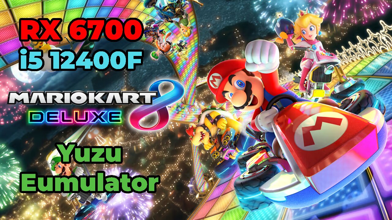 Mario Kart 8 Deluxe | Yuzu Emulator | RX 6700 + i5 12400f | Gameplay | Benchmark