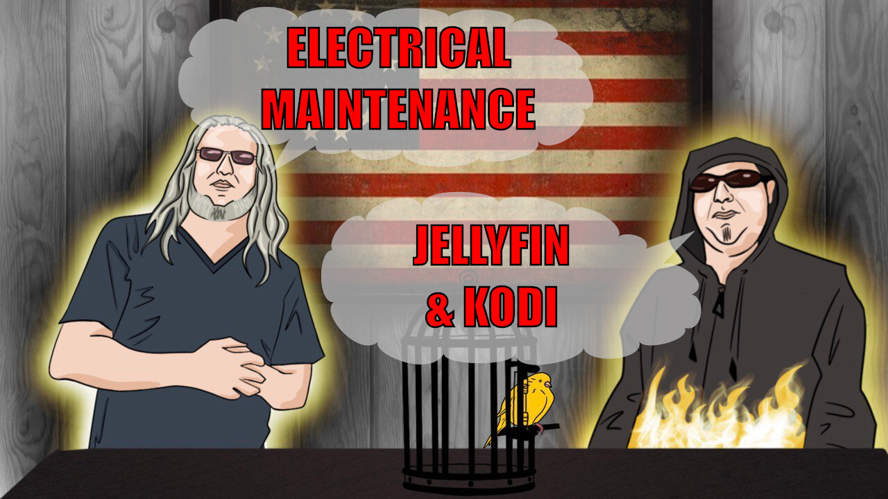 The Canary in the Cage Episode 39 - Electrical Maintenance, Jellyfin & Kodi