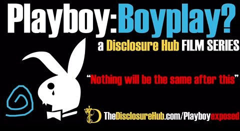 Playboy Exposed. Horrific Abuse, Torture, Satanism, Pedophilia and Worse. 4-7-2024