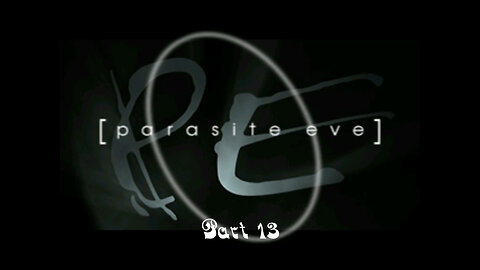 Parasite Eve part 13