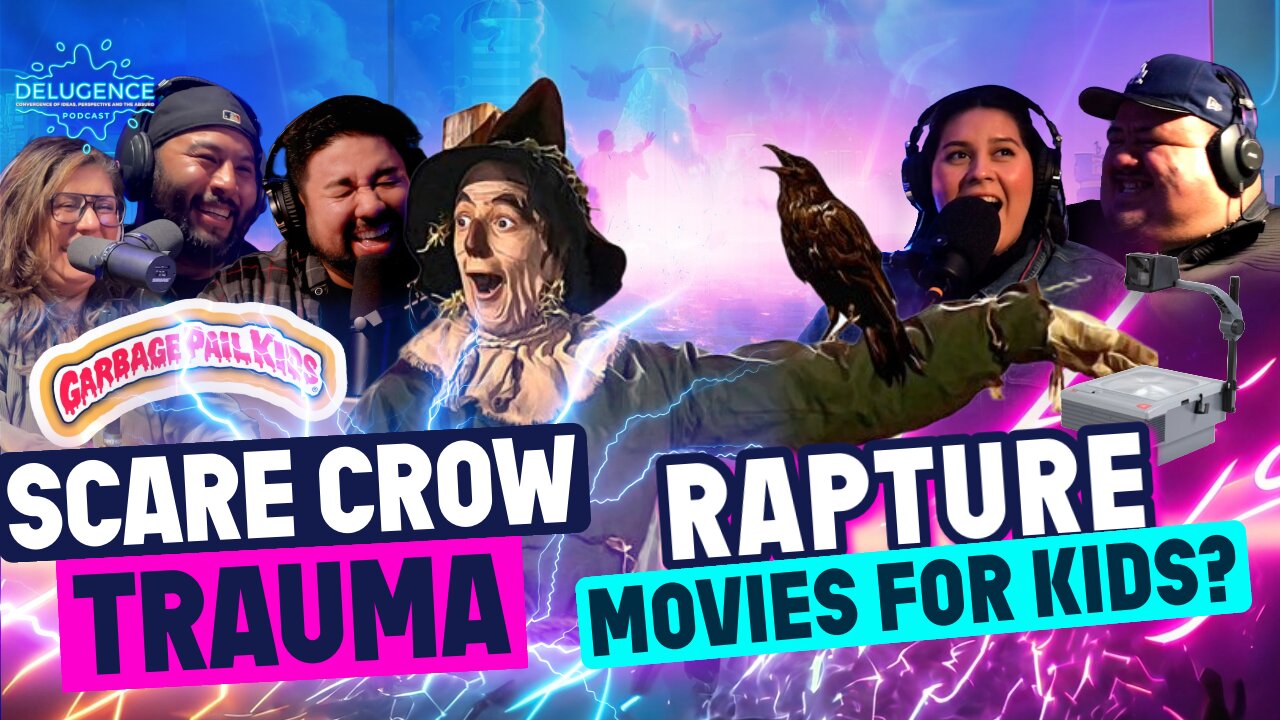 Rapture Movies for Kids? Trauma from Flying & Scare Crows - S1|EP7