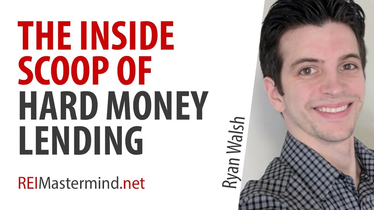 The Inside Scoop Hard Money Lending with Ryan Walsh