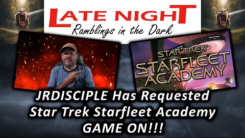 🚀Viewer Game Play Request: 👨‍🚀JRDISCIPLE Has Requested🛰️Star Trek Starfleet Academy!?!👾