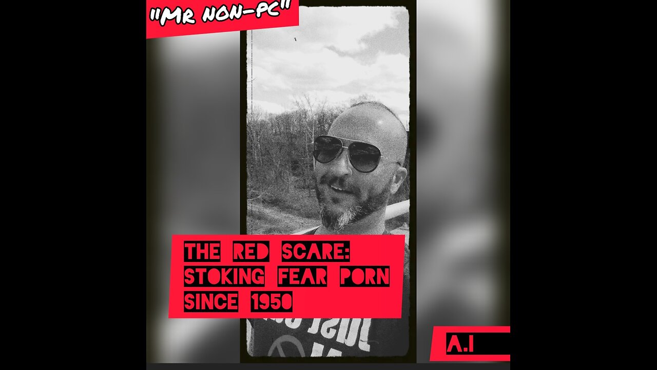 MR. NON-PC - The Red Scare: Stoking Fear Porn Since 1950