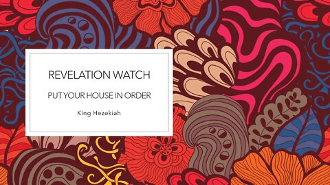 Revelation watch - Put your house in order