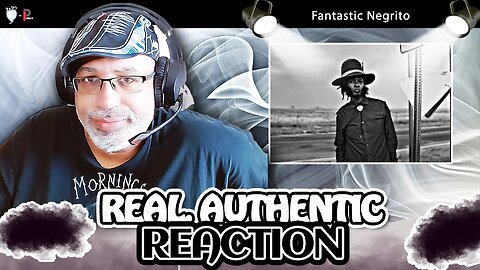 🎶"Fantastic Negrito - I Hope Somebody's Loving You" (REACTION) 🎶FIRST TIME WATCHING