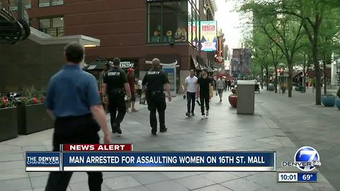 Sexual assault suspect arrested at 16th St. Mall, police looking for more victims