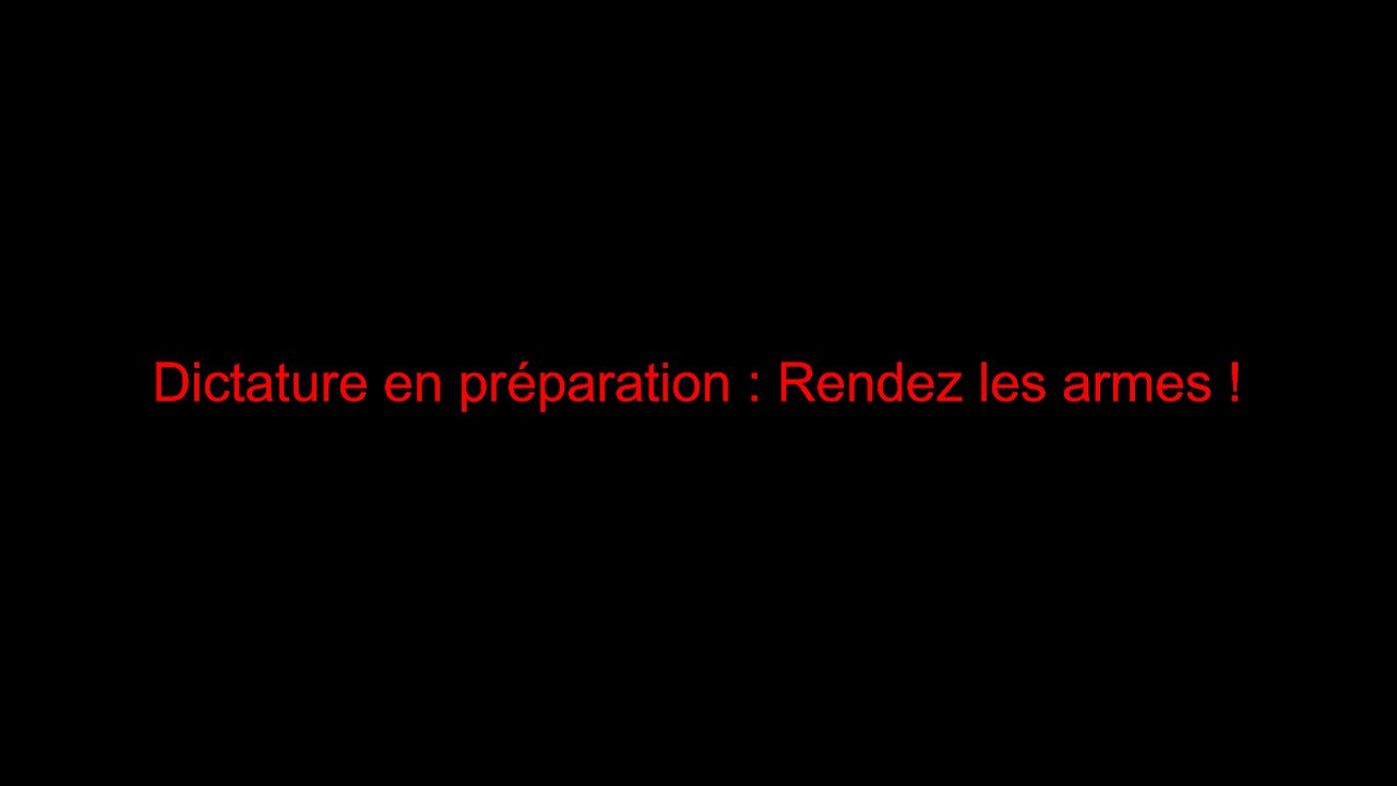 Dictature en préparation : Rendez les armes !