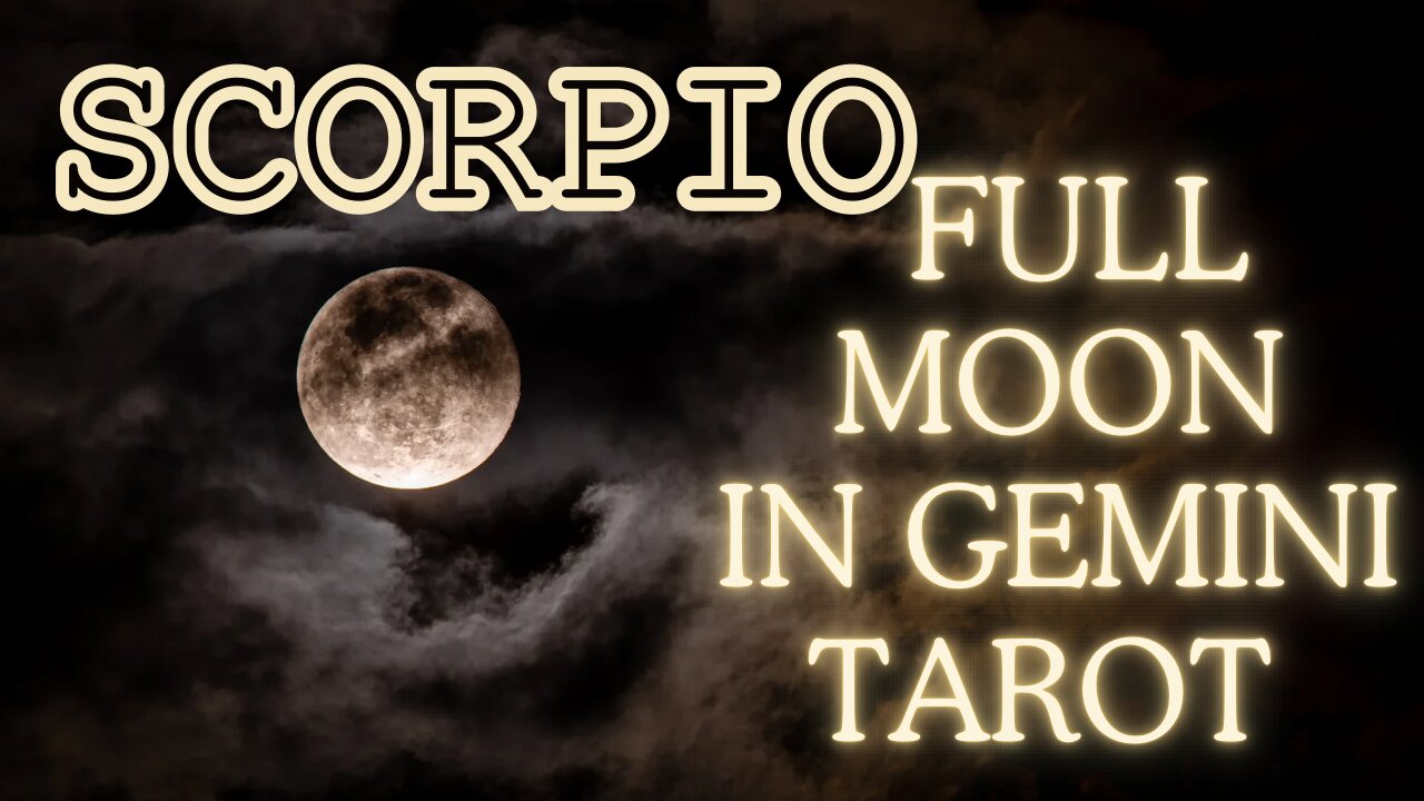 Scorpio ♏️- Unlimited potential lies in flexibility! Full Moon in Gemini tarot reading #scorpio