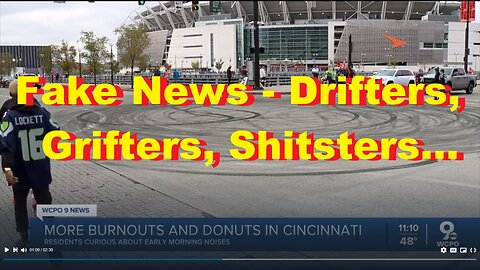 Fake News - Drifters, Grifters, Shitsters...