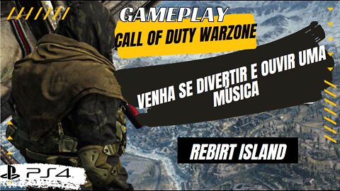 GamePlay Call Of Duty Warzone Rebirth Island PS4 Come Have Fun And Listen To A Song