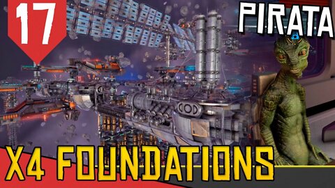 Gerenciamento, Hack e Construção de ESTAÇÕES - X4 Foundations Tides of Avarice #17 [Português PT-BR]