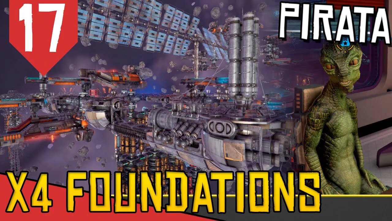 Gerenciamento, Hack e Construção de ESTAÇÕES - X4 Foundations Tides of Avarice #17 [Português PT-BR]