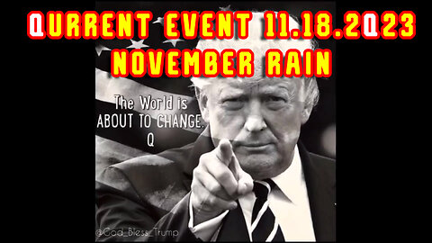 Qurrent Event 11.18.2Q23 "NOVEMBER RAIN"