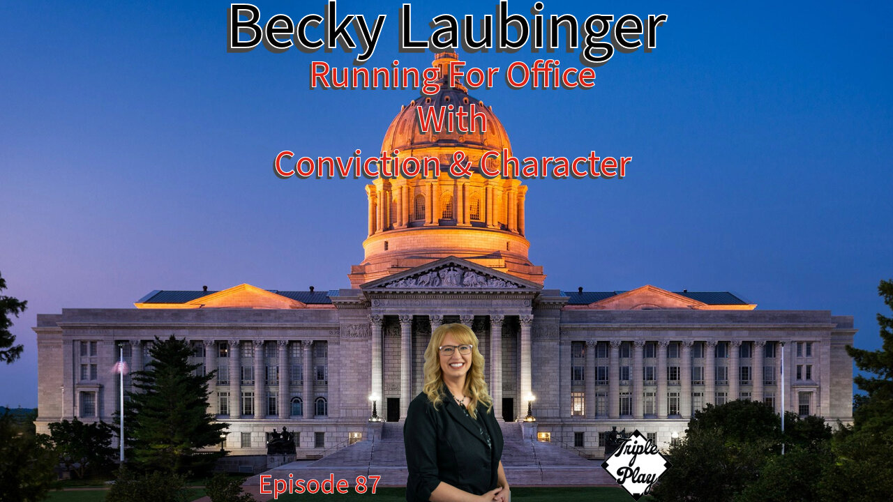 Becky Laubinger Running For Office With Conviction & Character Episode 87