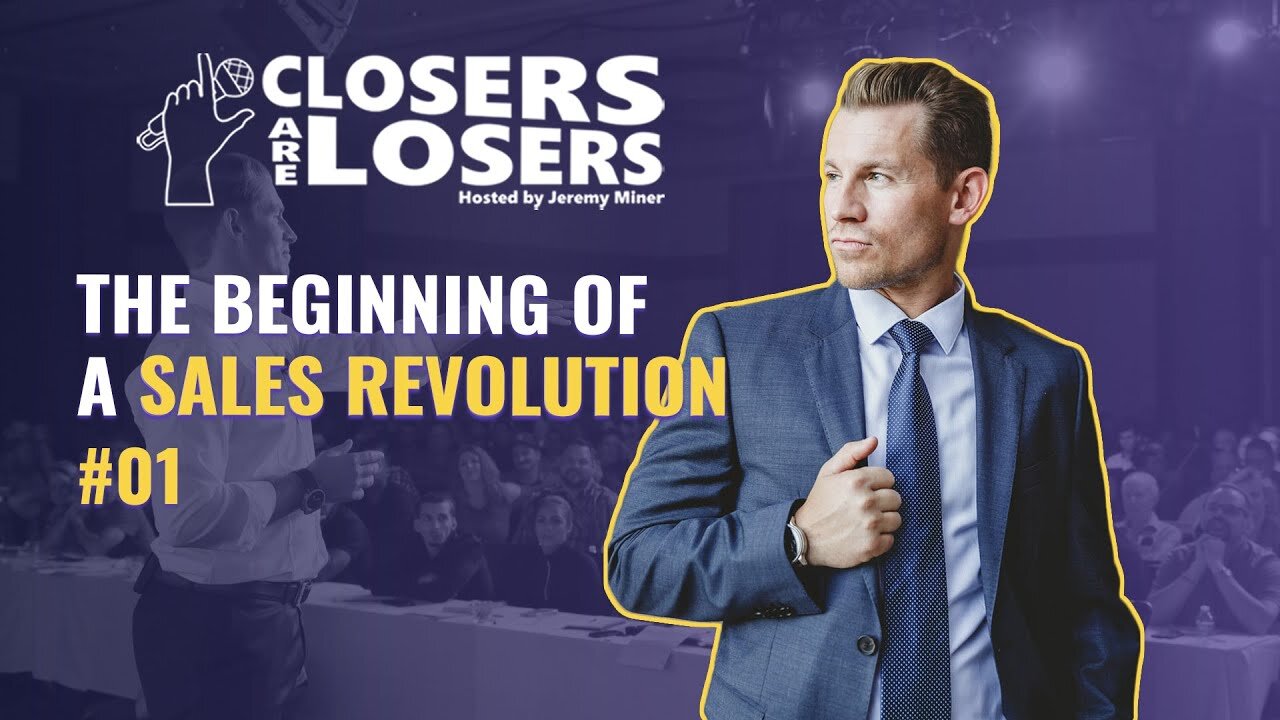 The Beginning of a Sales Revolution - Closers Are Losers 01