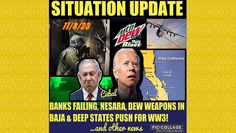 SITUATION UPDATE 11/8/23 - Dew Weapons In Baja, Byedin Impeachment Imminent,Gcr/Judy Byington Update