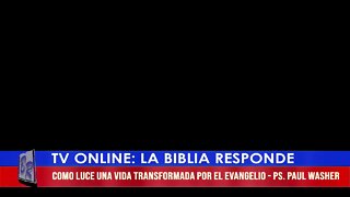 COMO LUCE UNA VIDA TRANSFORMADA POR EL EVANGELIO - PS. PAUL WASHER