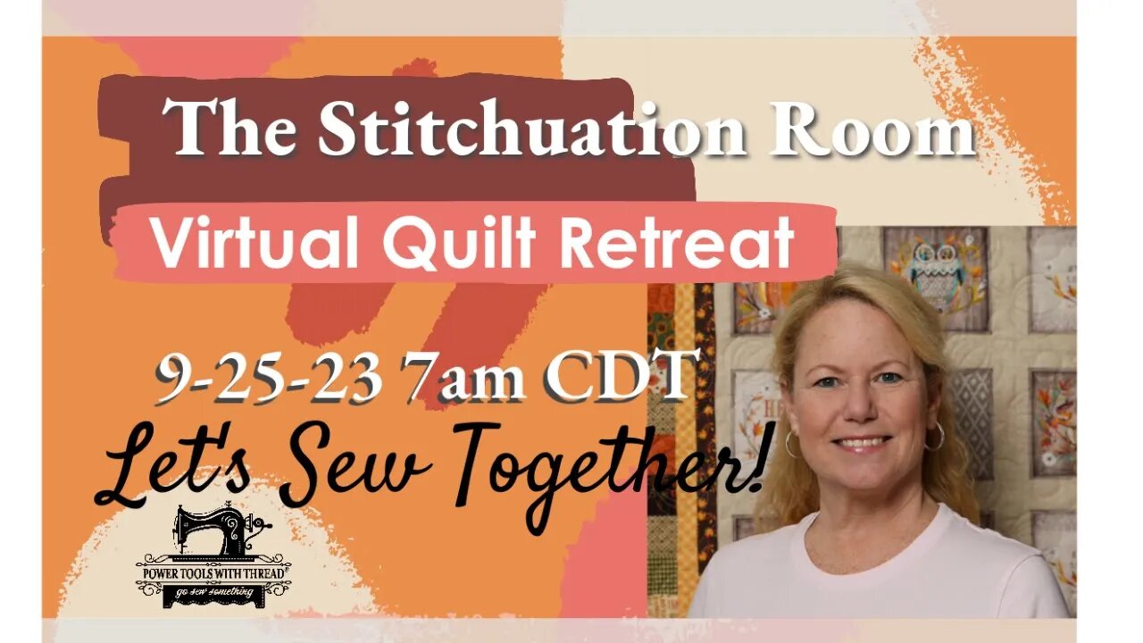 The Stitchuation Room Virtual Quilt Retreat! 9-25-23 7AM CDT Join Me!
