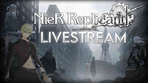 VTuber/VRumbler | Partnered Creator | Nier Replicant 1.22 - Gotta get all the weapons!