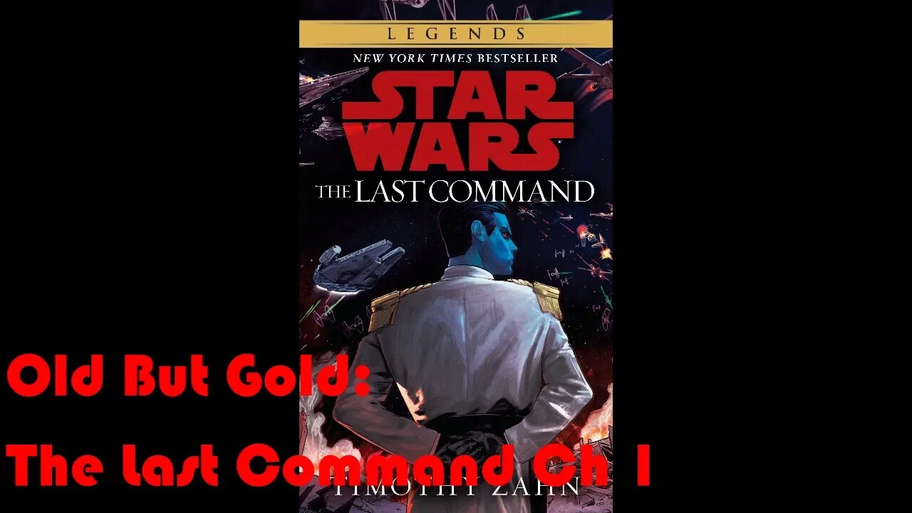 Old But Gold: Star Wars The Last Command (Ch 1)
