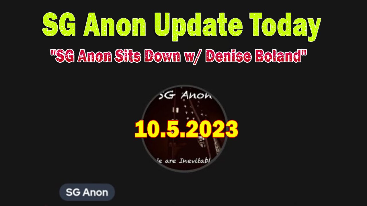 SG Anon Update Today 10/5/23: "SG Anon Sits Down w/ Denise Boland"