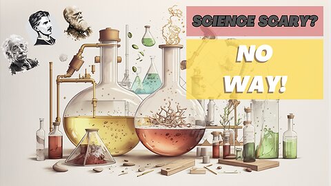 SCIENCE CAN BE SCARY?