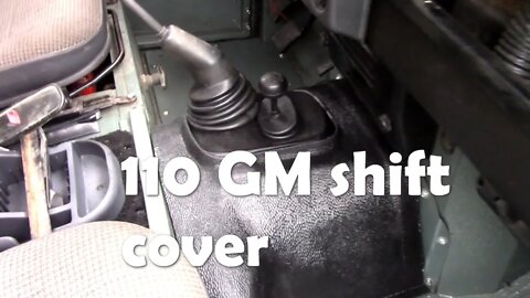110 GM conversion. The gear shift cover, and tunnel covers to avoid!