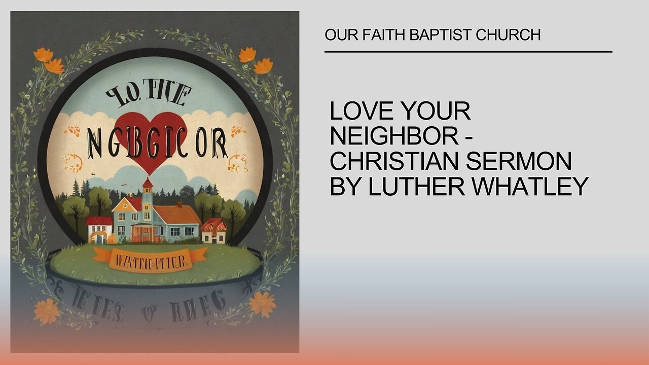 Love Your Neighbor - Christian Sermon by Luther Whatley