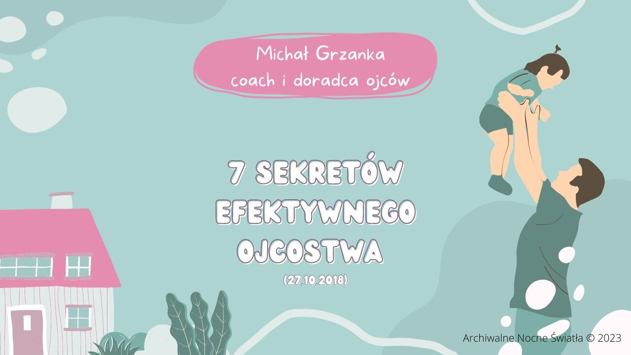 7 sekretów efektywnego ojcostwa (27.10.2018)