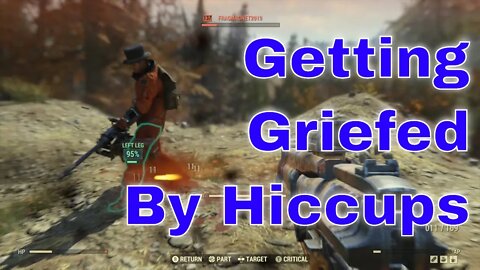 Being Griefed By Hiccups In Fallout 76